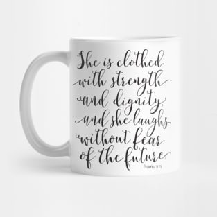 Proverbs 31:25 - She is clothed with strength and dignity Mug